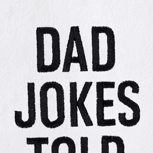 C & F Home C&f Home Dad Jokes Told Here Father's Day Kitchen And Bathroom Embroidered Hand Towel In White