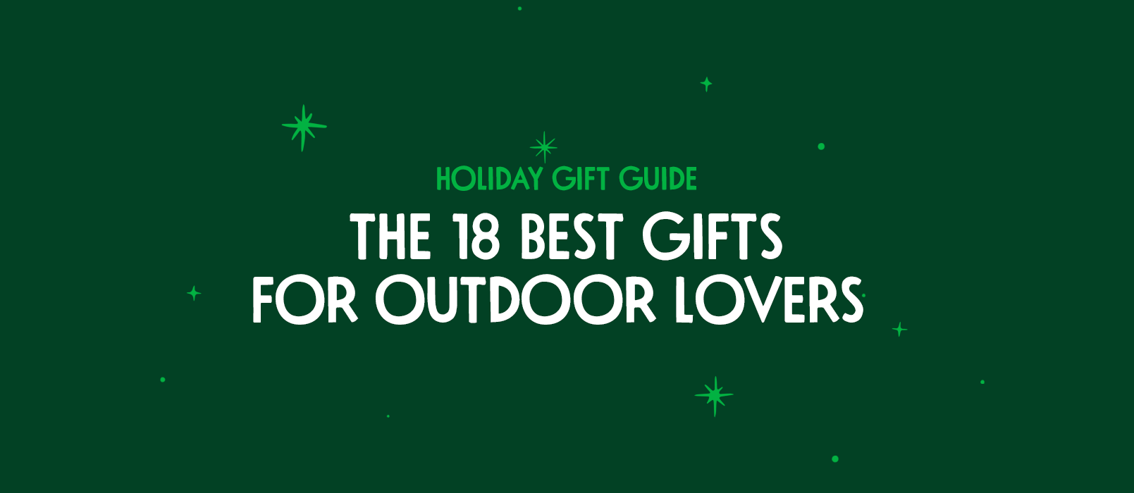 18 Best Gifts for Outdoor Lovers Who Seem to Have It All in 2023