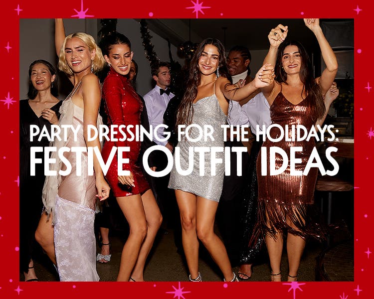 Party Dressing for the Holidays: Festive Outfit Ideas