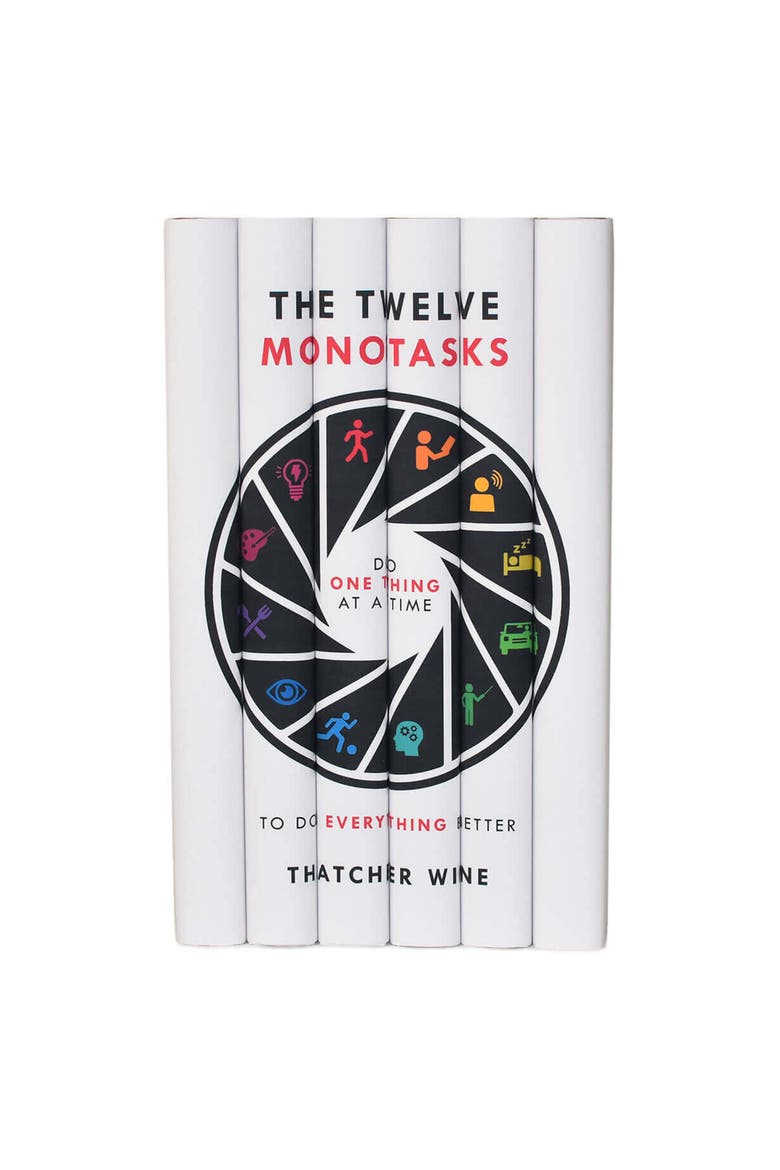 The Twelve Monotasks Do One Thing at a Time to Do Everything Better, Alternate, color, White
