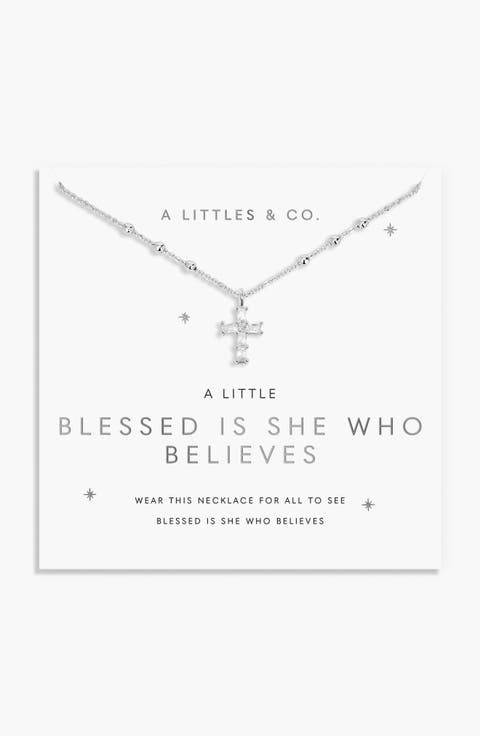 A Little "Blessed Is She Who Believes" Necklace