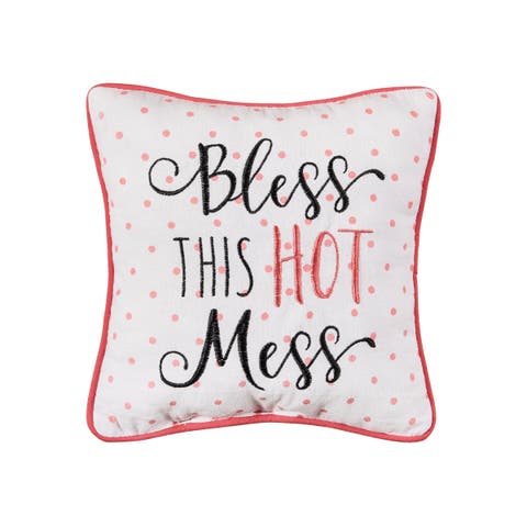 Bless This Hot Mess Printed and Embroidered Small/Petite Accent Pillow, 10" x 10"
