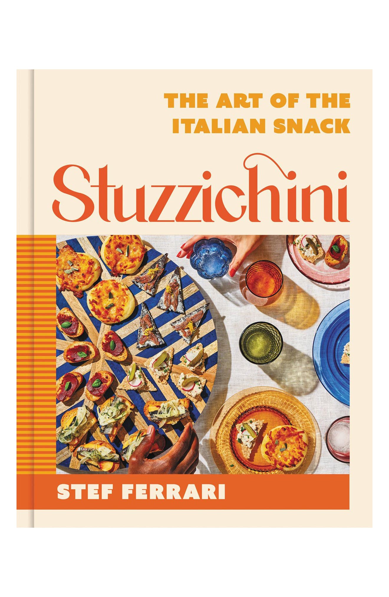Hachette Books 'The Art of The Italian Snack: Stuzzichini' Book