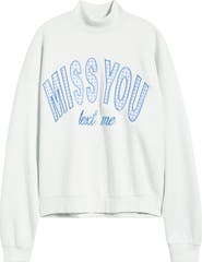 HAPPY CAMP3R Miss You Appliqué Mock Neck Graphic Sweatshirt