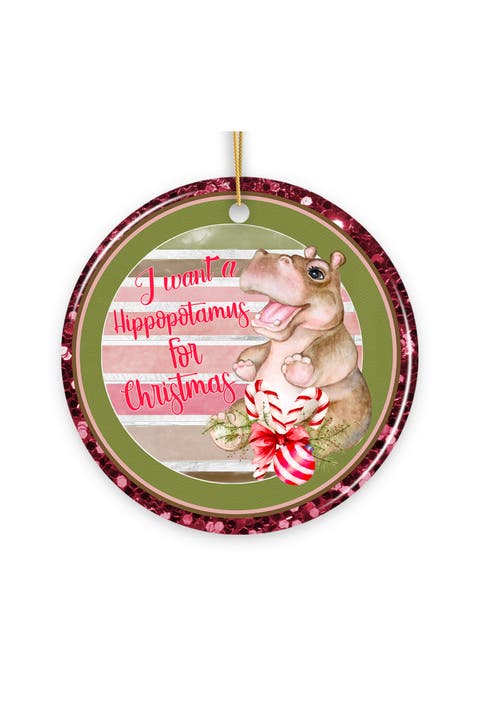 I Want A Hippopotamus For Christmas Ceramic Ornament