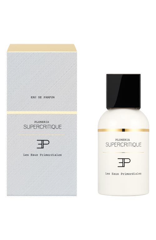 LES EAUX PRIMORDIALES LES EAUX PRIMORDIALES PLUMERIA SUPERCRITIQUE EAU DE PARFUM