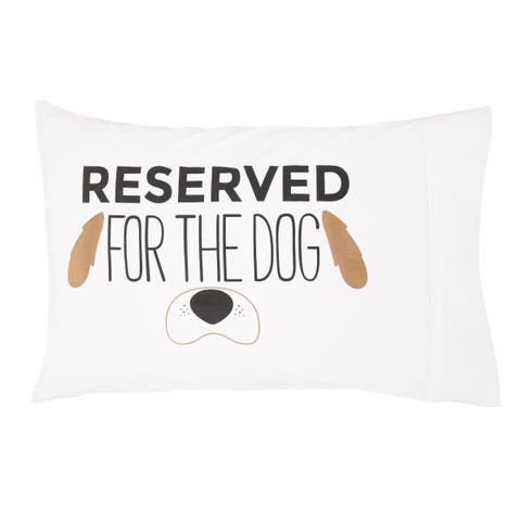 "Reserved For The Dog" 100% Cotton Printed Standard Pillowcase 20" x 30"