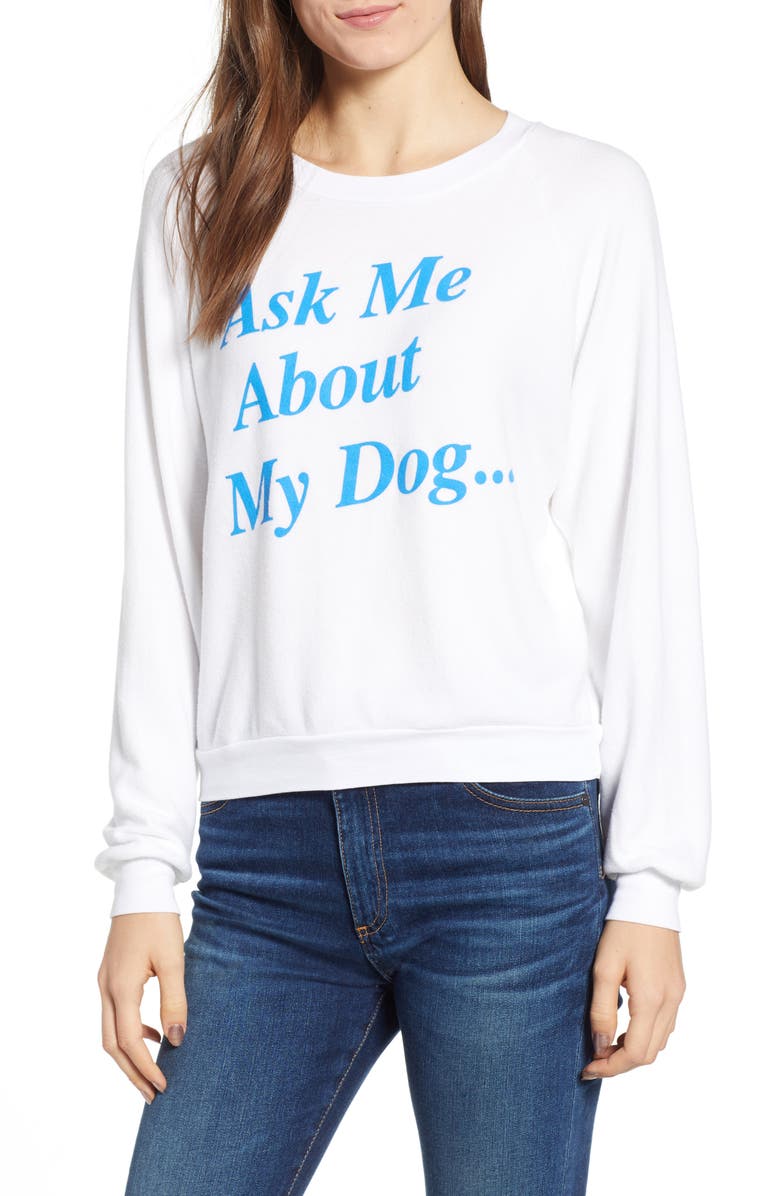 Wildfox Ask Me About My Dog Sweatshirt, Main, color,