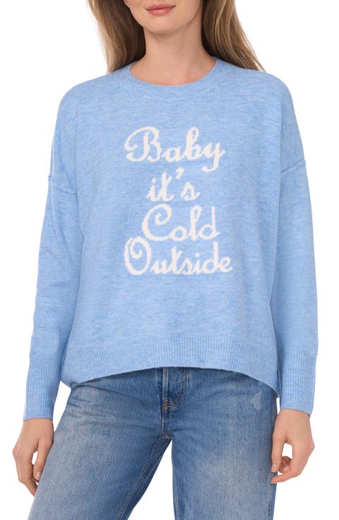 Baby it's Cold Outside Sweater