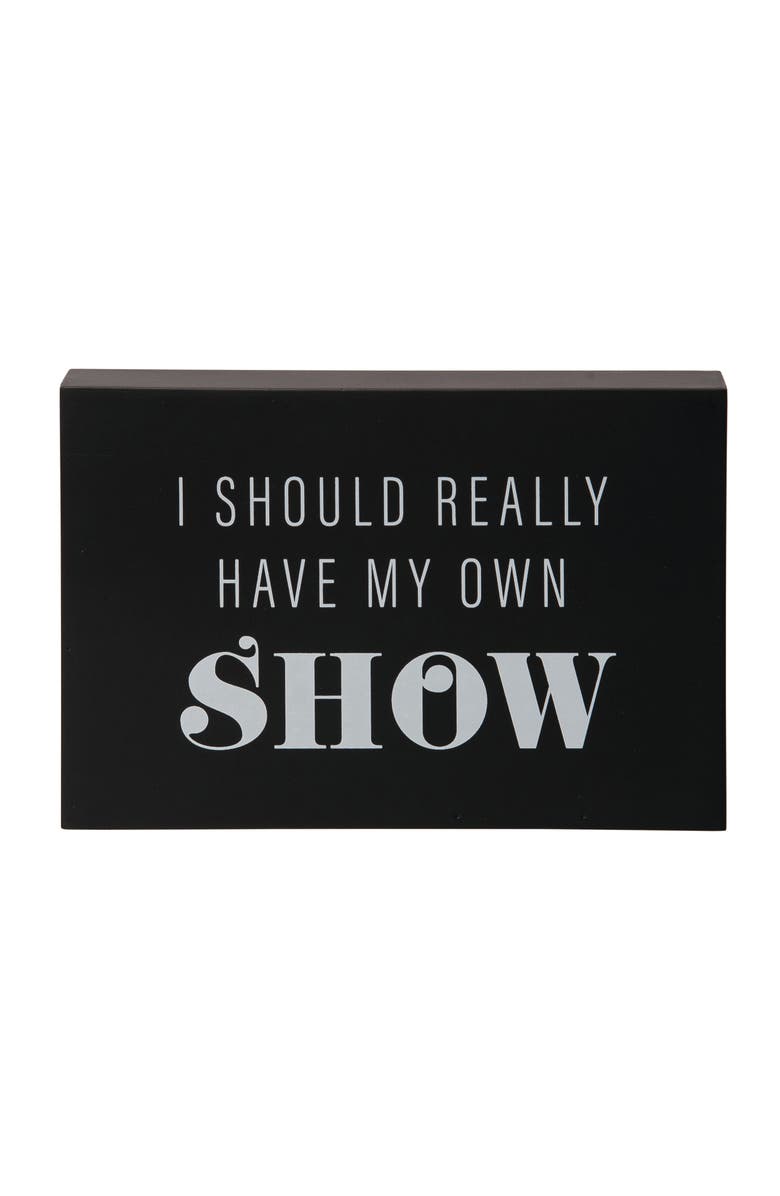 Totalee Gift MDF Really Have My Own Show Block Decor Black, Main, color, Black
