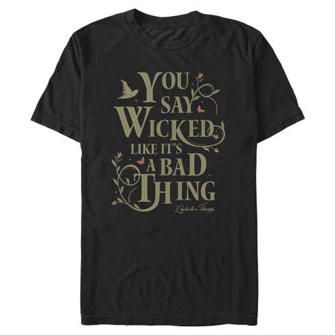 Mens Wicked For Good You Say It Like It's a Bad Thing T Shirt