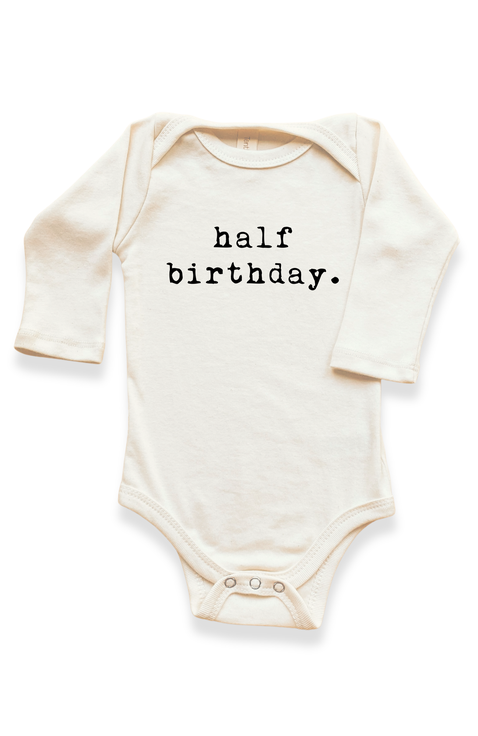 Half Birthday - Organic Long Sleeve Baby Bodysuit