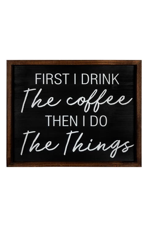 The Coffee Then The Things Wall Décor