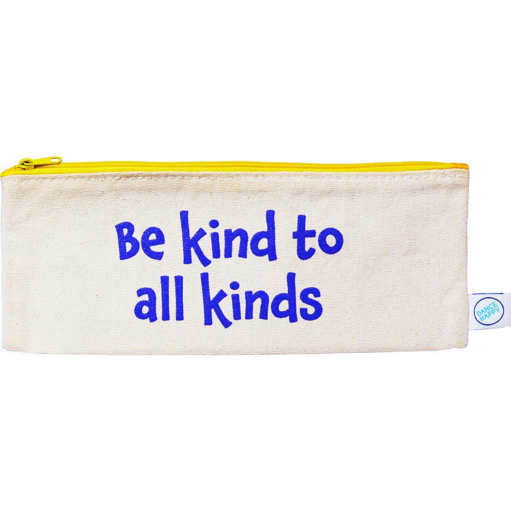 Dance Happy Be Kind To All Kinds Pencil Case In Bluebird