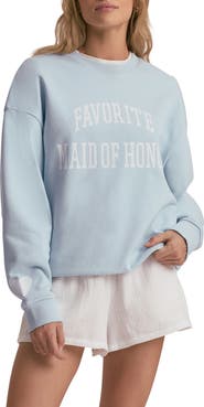 Favorite Daughter Favorite Maid of Honor Cotton Blend Sweatshirt