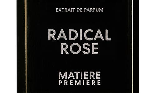 Matiere Premiere Radical Rose Extrait De Parfum In No Color