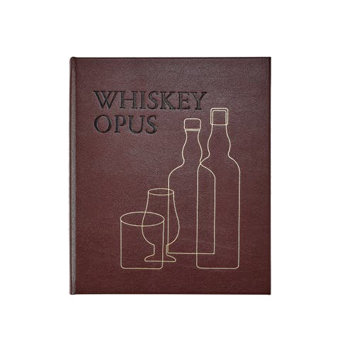 Whiskey Opus The Definitive Guide to the World's Greatest Whiskey Distilleries Leather Edition