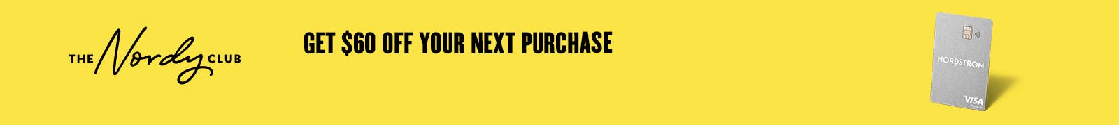 Get $60 off your next purchase.