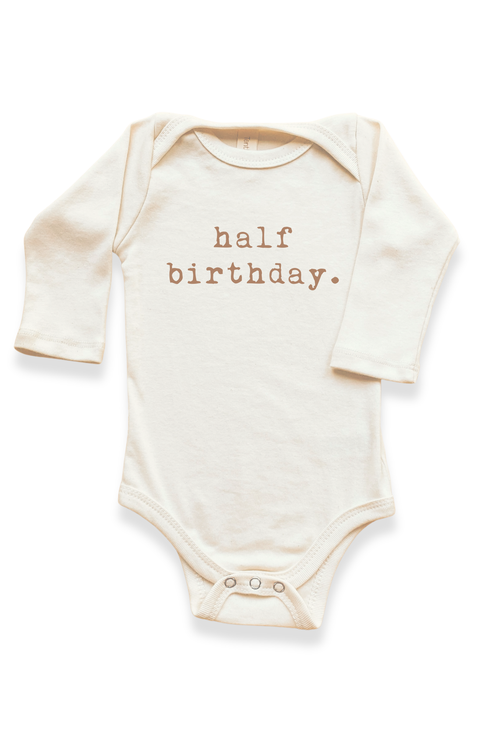 Half Birthday - Organic Long Sleeve Baby Bodysuit