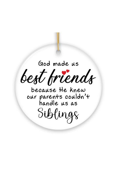 Best Friends Instead Of Siblings Ornament - Version 1
