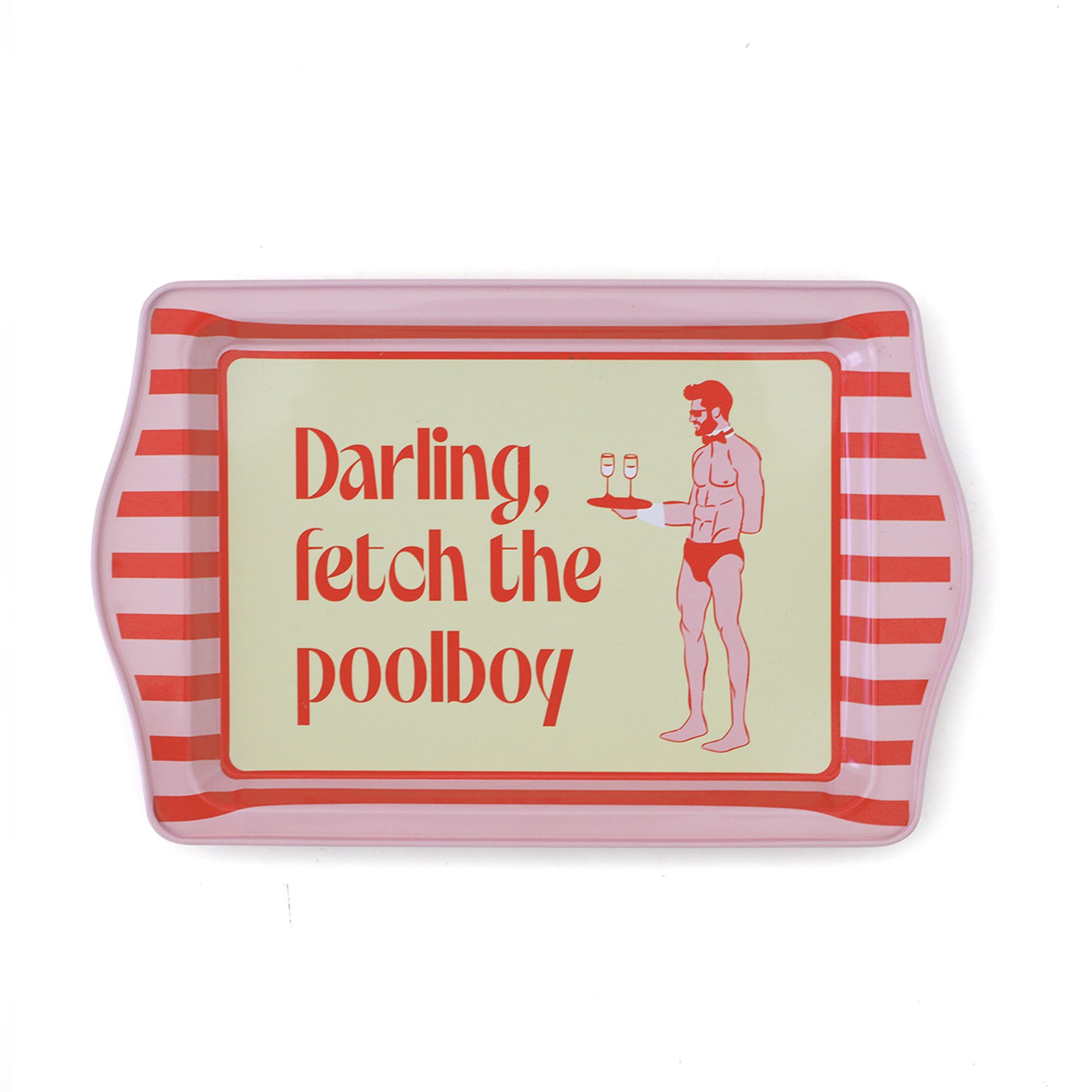 Darling, Fetch the Poolboy