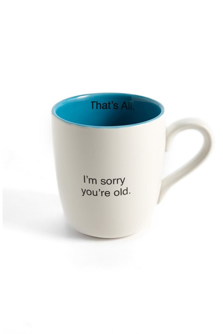 'That's All - I'm Sorry You're Old' Mug, Main, color, WHITE