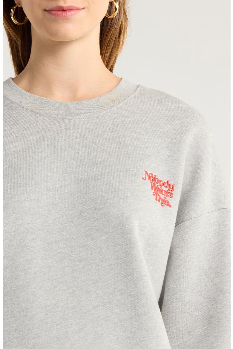 x 'Nobody Wants This' Crewneck Sweatshirt, Alternate, color, HEATHER GREY