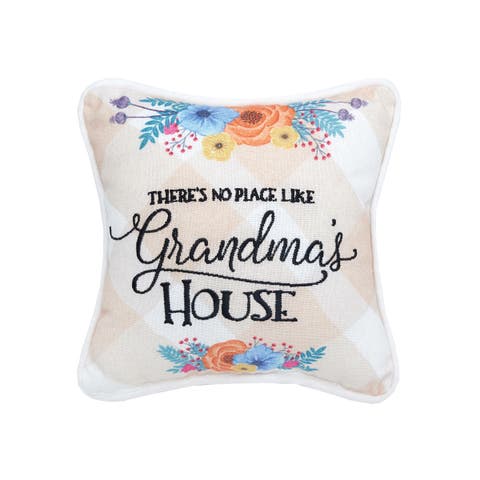 There's No Place Like Grandma's House Printed and Embroidered Small Petite Size Accent Throw Pillow, 8" x 8"