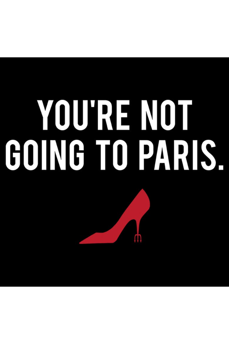 Juniors The Devil Wears Prada You Are Not Going to Paris Classic Quote Sweatshirt, Alternate, color, Black