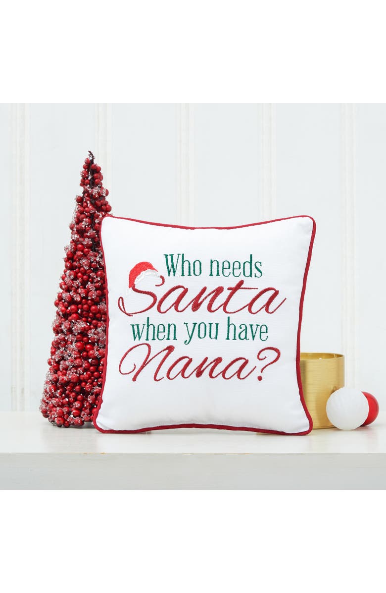 C&F Home Christmas "Who Needs Santa When You Have Nana?" Embroidered Mini Accent Pillow 10" x 10", Alternate, color, Red