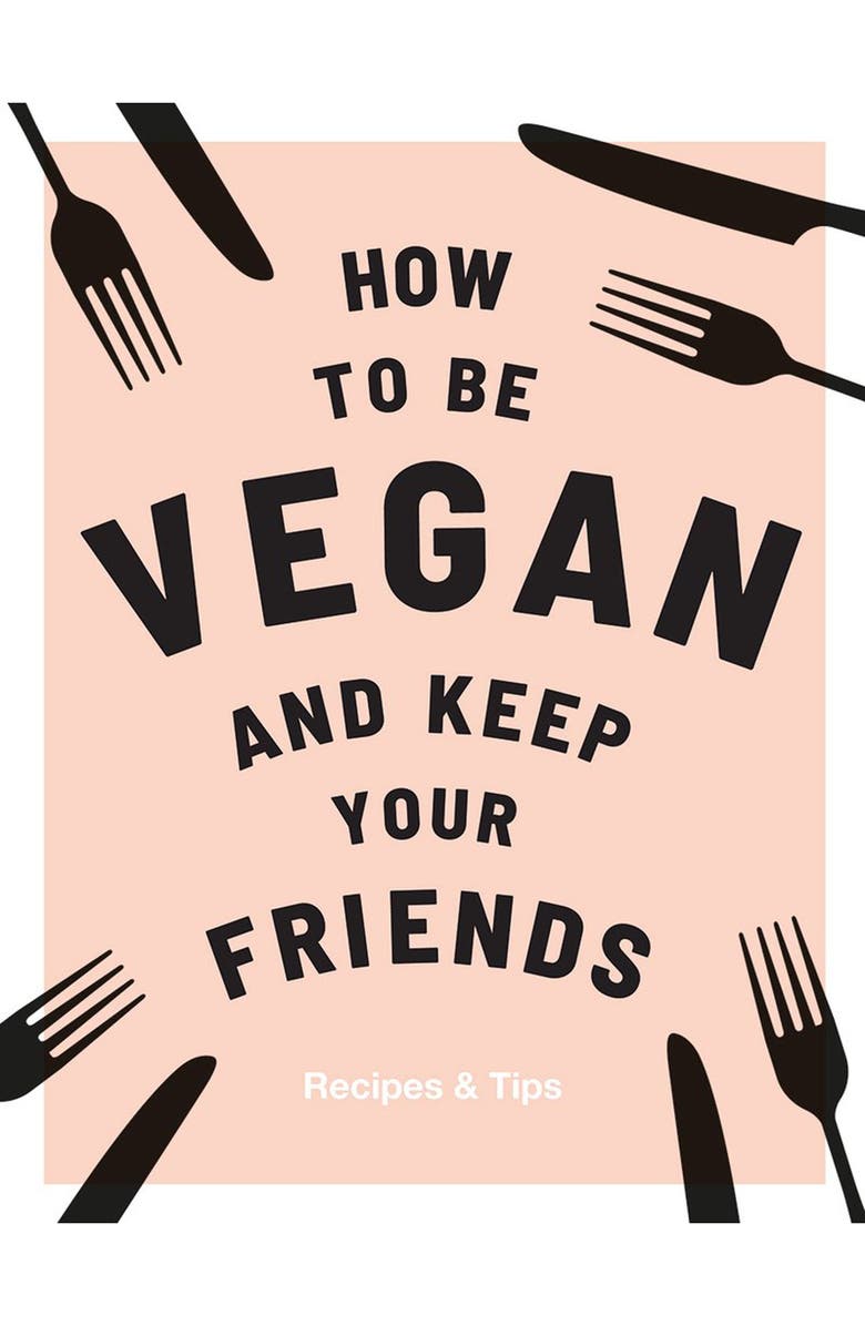 Chronicle Books 'How To Be Vegan And Keep Your Friends' Cookbook, Main, color, 