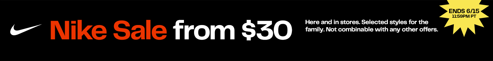 Now through June fifteenth: Nike sale! From thirty dollars.