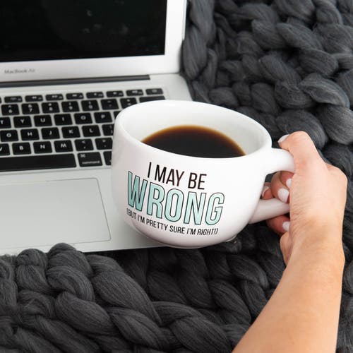 Totalee Gift I May Be Wrong Cappuccino Mug Ceramic White 24 oz In White