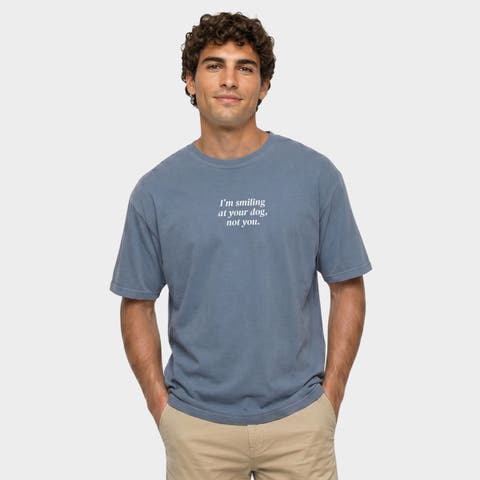 I'm Smiling At Your Dog, Not You Garment Dyed T-Shirt