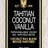 selected Tahitian Coconut Vanilla