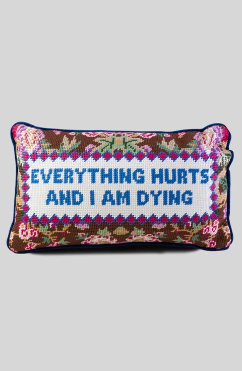 Everything Hurts Needlepoint Pillow
