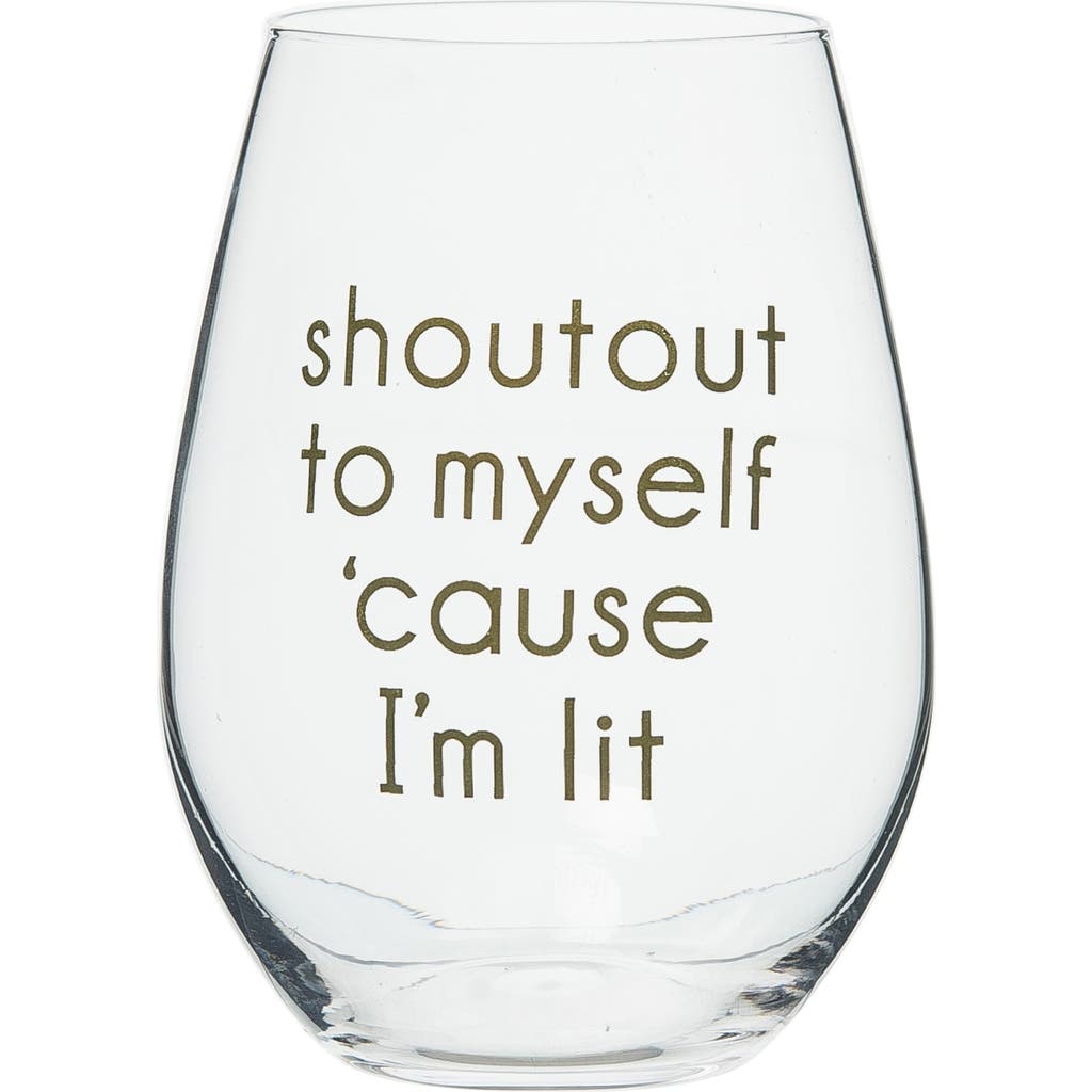 Totalee Gift Shoutout To Myself Wine Glass Clear 18 oz In Transparent