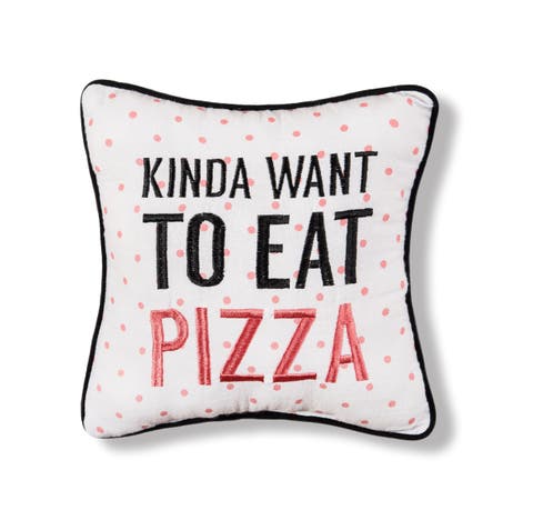 Kinda Want To Eat Pizza Printed and Embroidered Small/Petite Accent Pillow, 10" x 10"