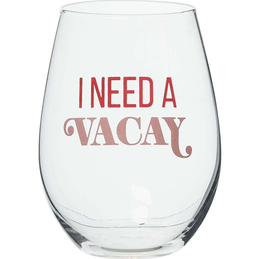 Totalee Gift I Need A Vacay Wine Glass Clear 18 oz In Transparent
