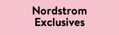 Nordstrom Exclusives