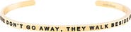 Mantra Those We Love Don't Go Away, They Walk Beside Us Every Day bracelet