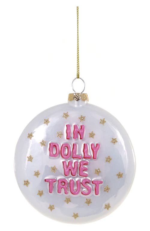 Cody Foster & Co. In Dolly We Trust Glass Ornament in White Multi 
