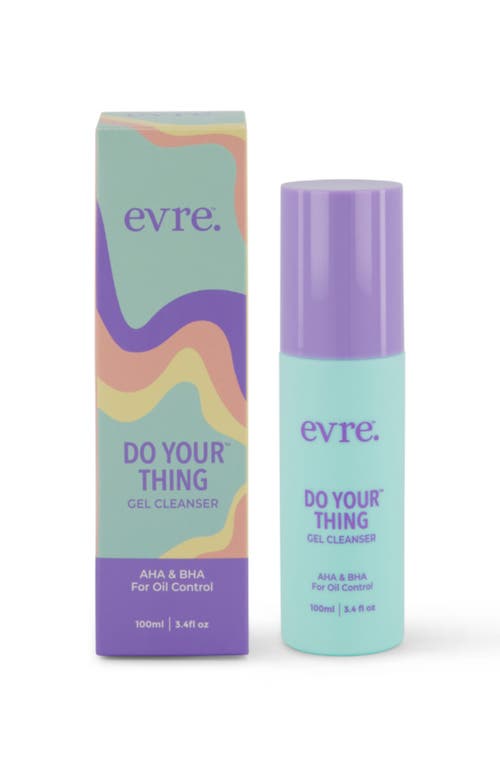 Evre. Do Your Thing Gel Cleanser In Transparent
