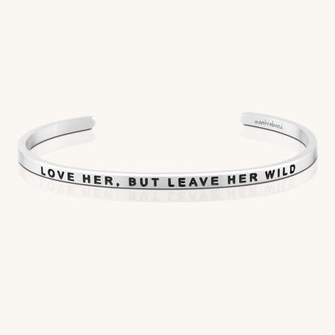 Love Her, But Leave Her Wild bracelet