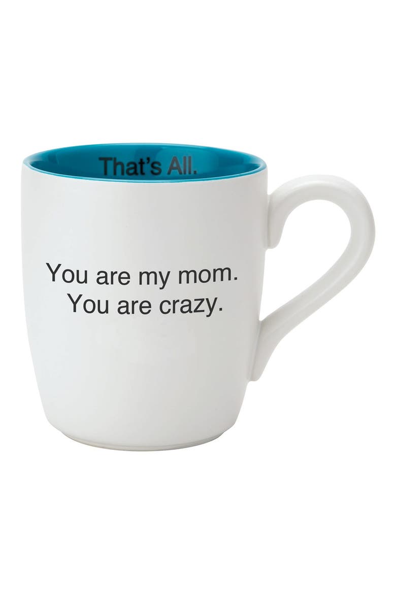 'You Are My Mom - That's All' Coffee Mug, Main, color, WHITE