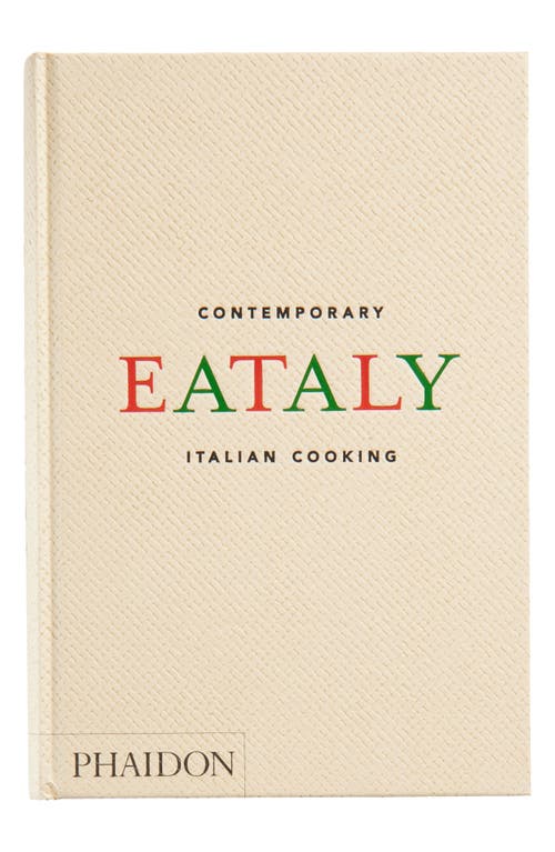 Phaidon Press 'Eataly: Contemporary Italian Cooking' Cookbook in Beige 