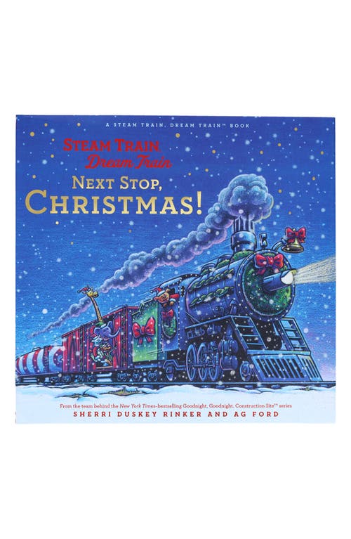 Chronicle Books 'Steam Train, Dream Train Next Stop, Christmas!' Book in Multi 